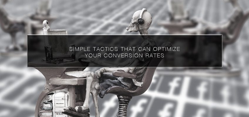 Simple Tactics That Can Optimize Your Conversion Rates