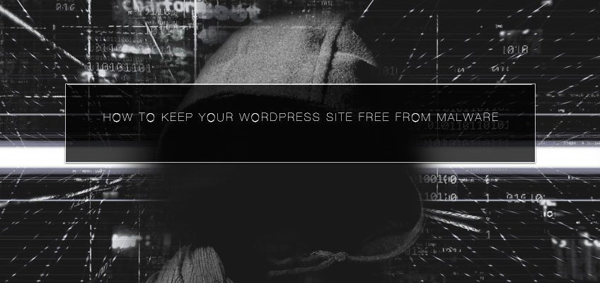 How to Keep Your WordPress Site free from Malware