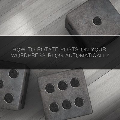 How to Rotate Posts on Your WordPress Blog Automatically
