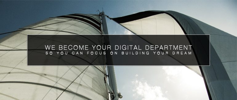 We become your digital department, so you can focus on building your dream.