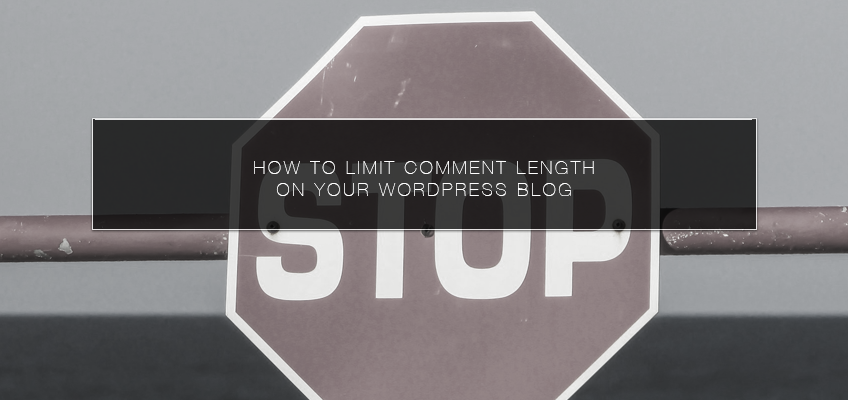 How to Limit Comment Length on Your WordPress Blog